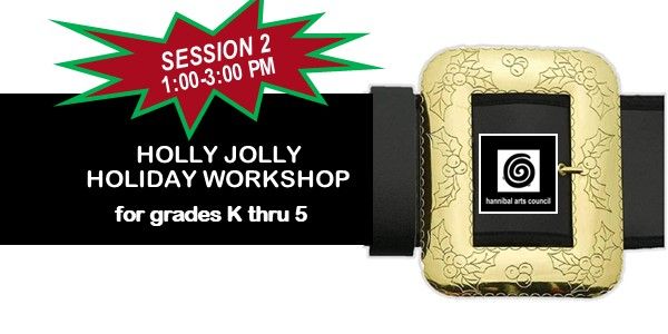 SESSION 2: Holly Jolly Holiday Workshop