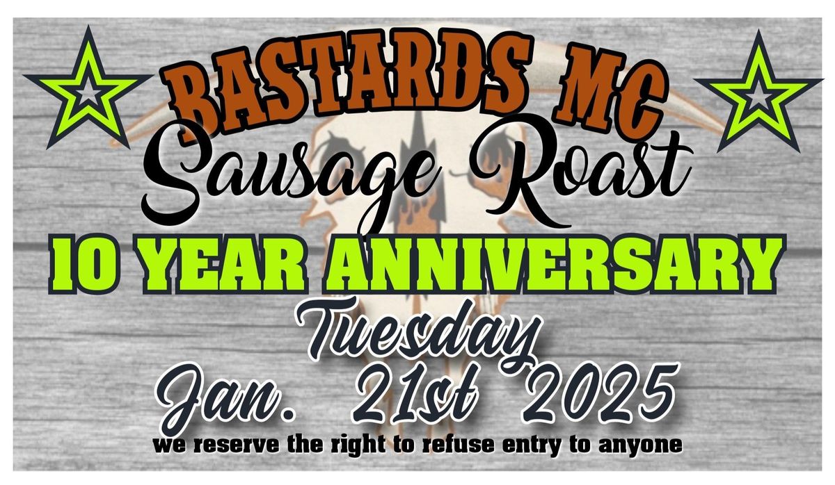 Bastards MC 10th Anniversary Celebration & Sausage Roast 