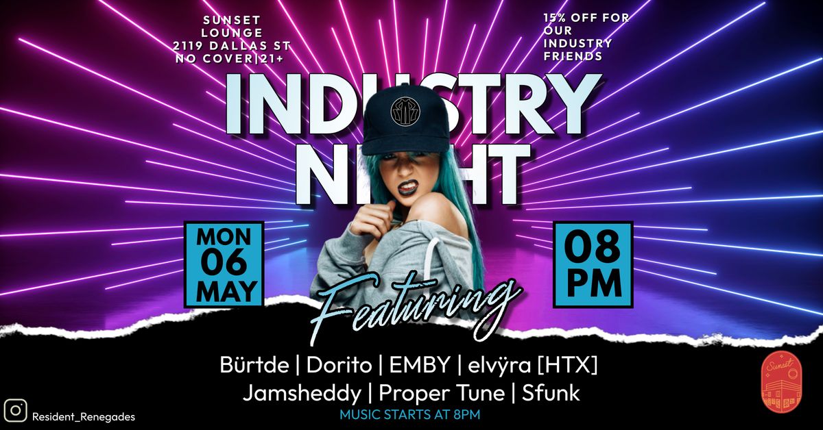 Industry Night Featuring: B\u00fcrtde | Dorito | EMBY | elv\u00ffra[HTX] | Jamsheddy | Proper Tune | Sfunk