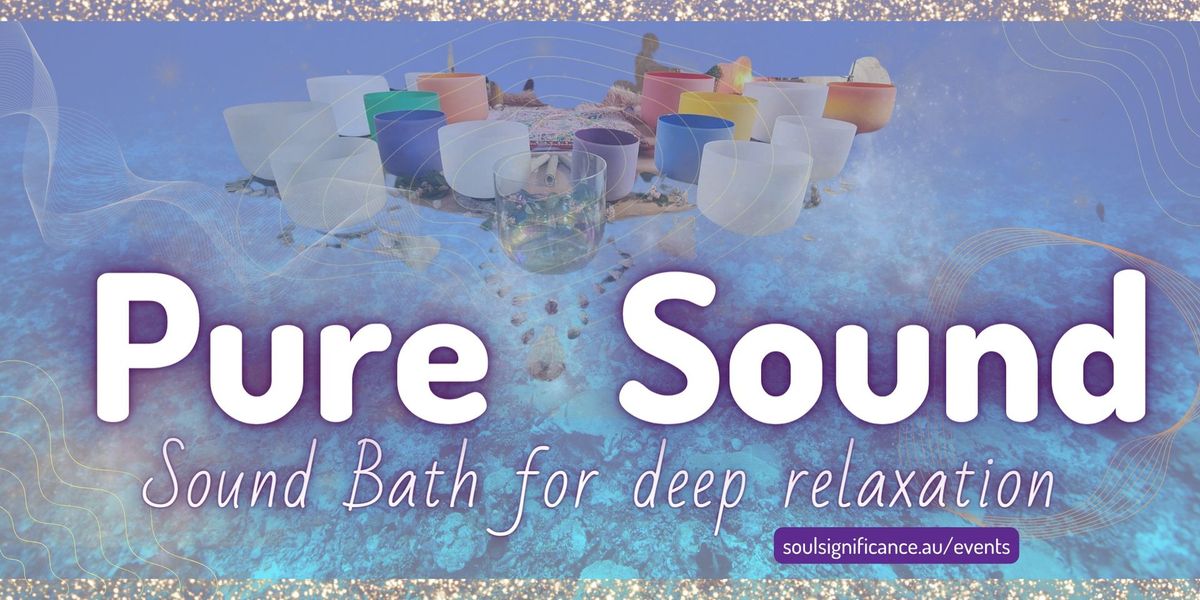 Pure Sound - Deep Relaxation Sound Bath