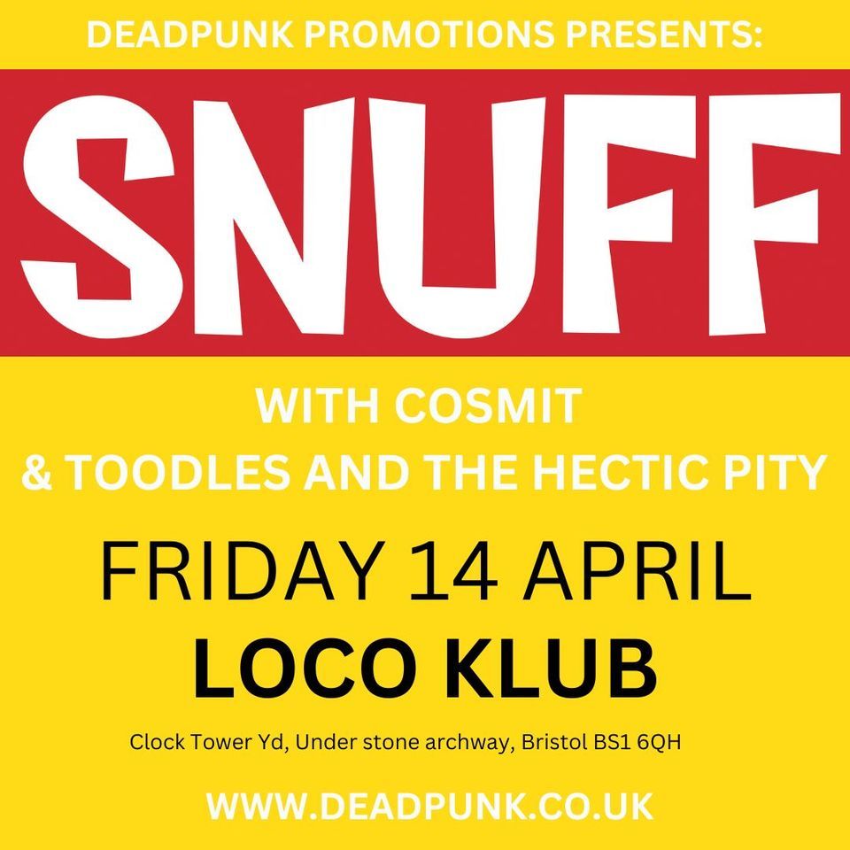 SNUFF with Cosmit & Toodles at Loco Klub, Bristol