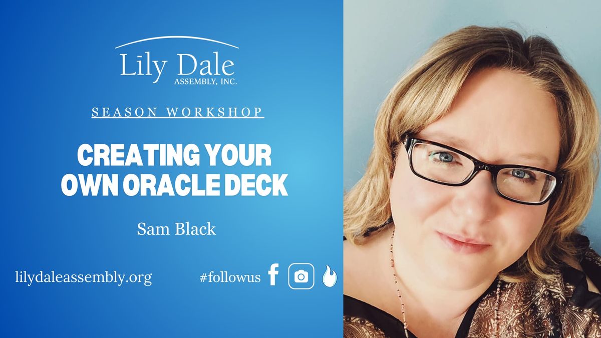 CREATING YOUR OWN ORACLE DECK  Sam Black