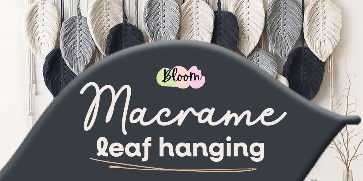 Macrame Leaf Hanging Workshop