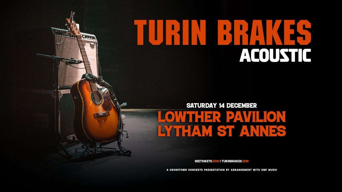 Turin Brakes (Acoustic) at Lowther Pavilion, Lytham St Annes