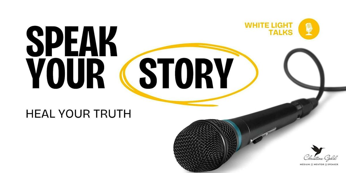 Speak Your Story - Heal Your Truth