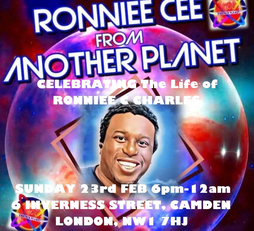 CELEBRATING The Life of RONNIEE C CHARLES, SUNDAY 23rd FEB 6pm-Midnight