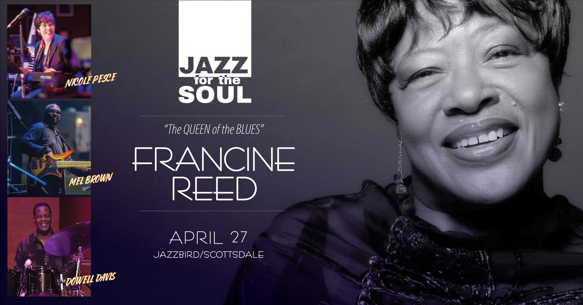 Francine Reed at Jazz for the Soul\/Jazzbird - Back by Popular Demand! 