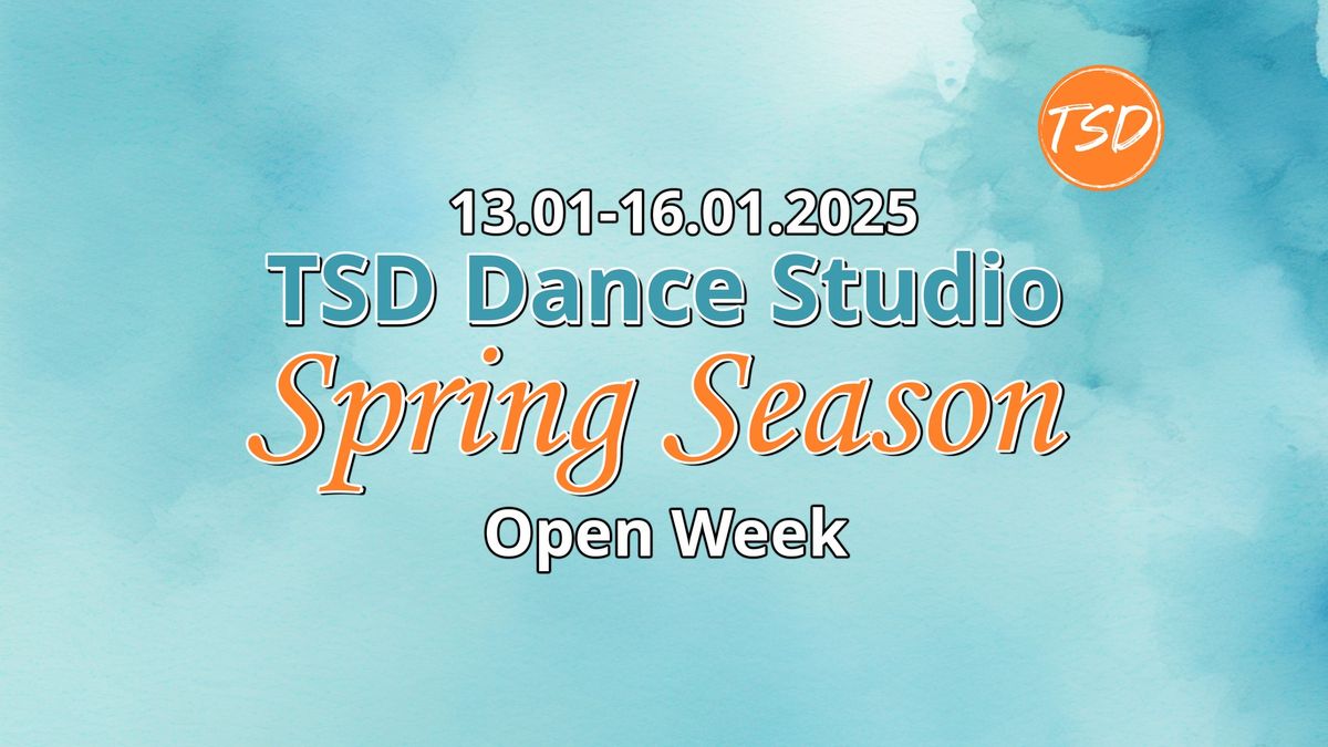 TSD Dance Studio - Spring Season 2025 - Open Week