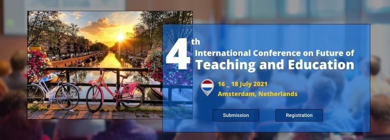 4th International Conference on Future of Teaching and Education