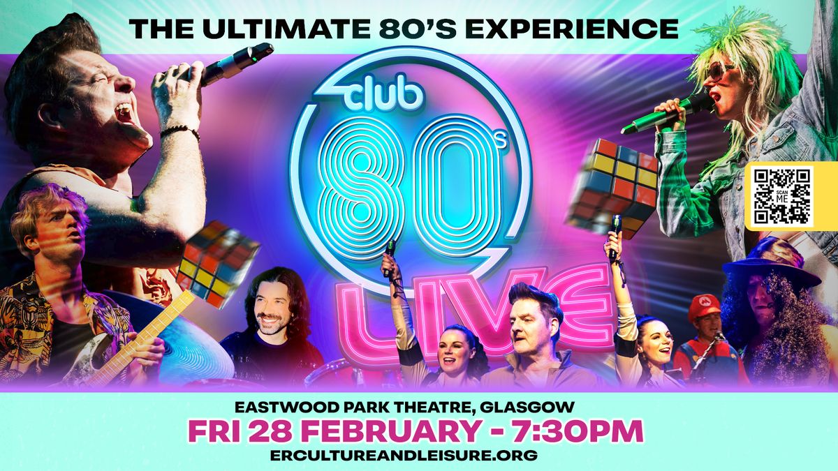 Club 80s Live Show at Eastwood Park Theatre 