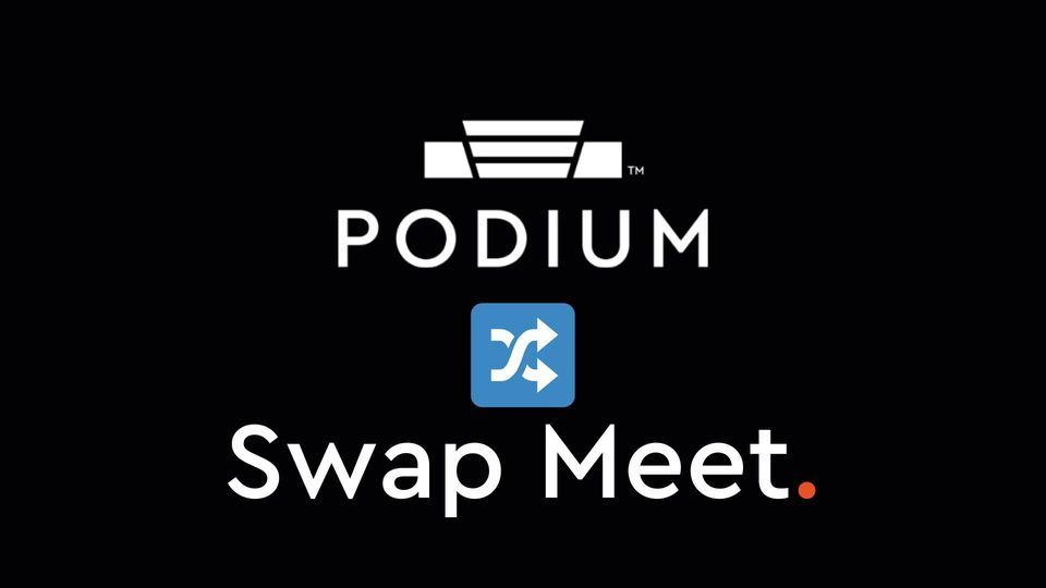 Podium Quarterly Swap Meet