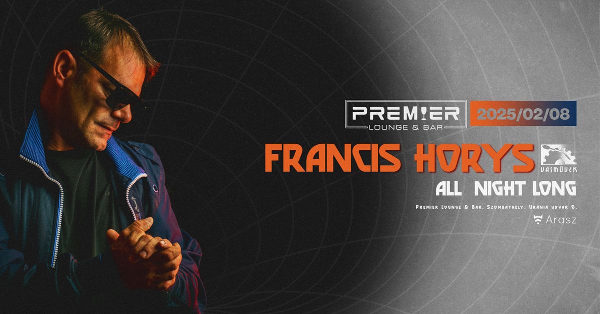 Francis Horys All Night Long @ Premier Club