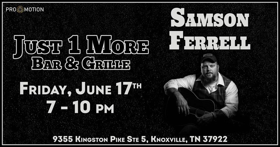 Samson Ferrell @ Just 1 More Bar & Grille