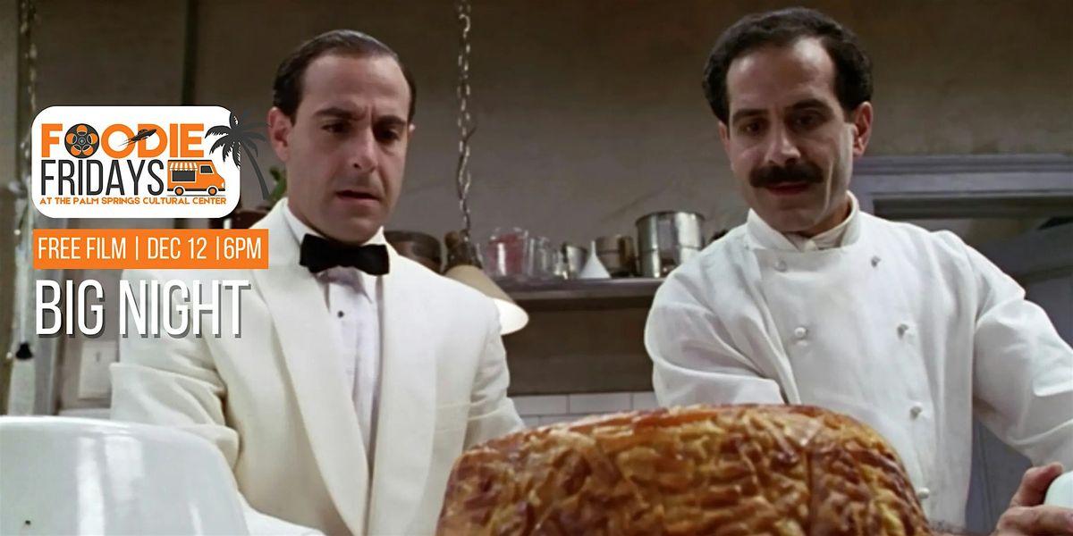 FOODIE FRIDAYS |  FREE SCREENING: BIG NIGHT