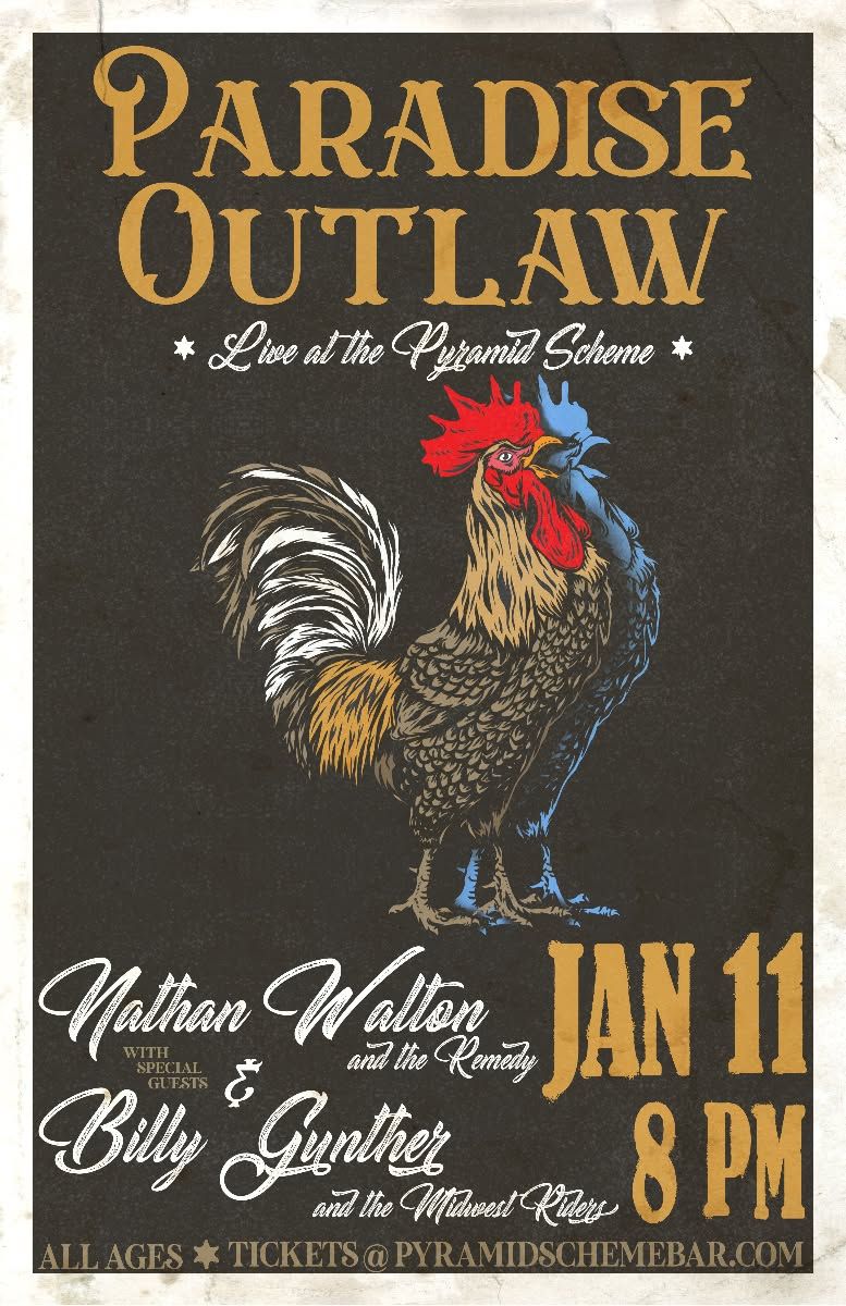 Paradise Outlaw + Nathan Walton and the Remedy + Billy Gunther and the M...