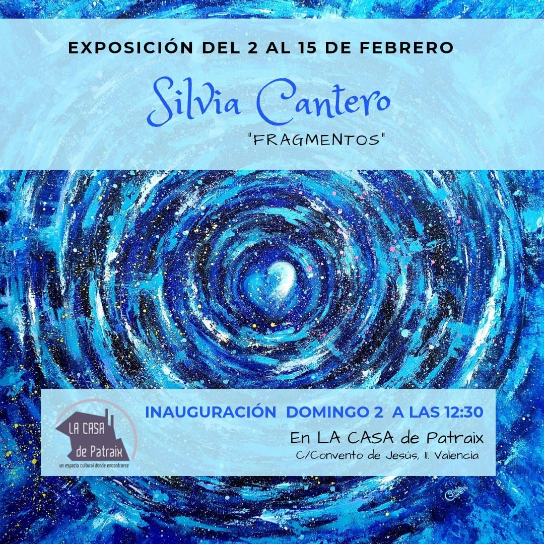 \u00abFRAGMENTOS\u00bb \u2013 Exposici\u00f3n de Silvia Cantero