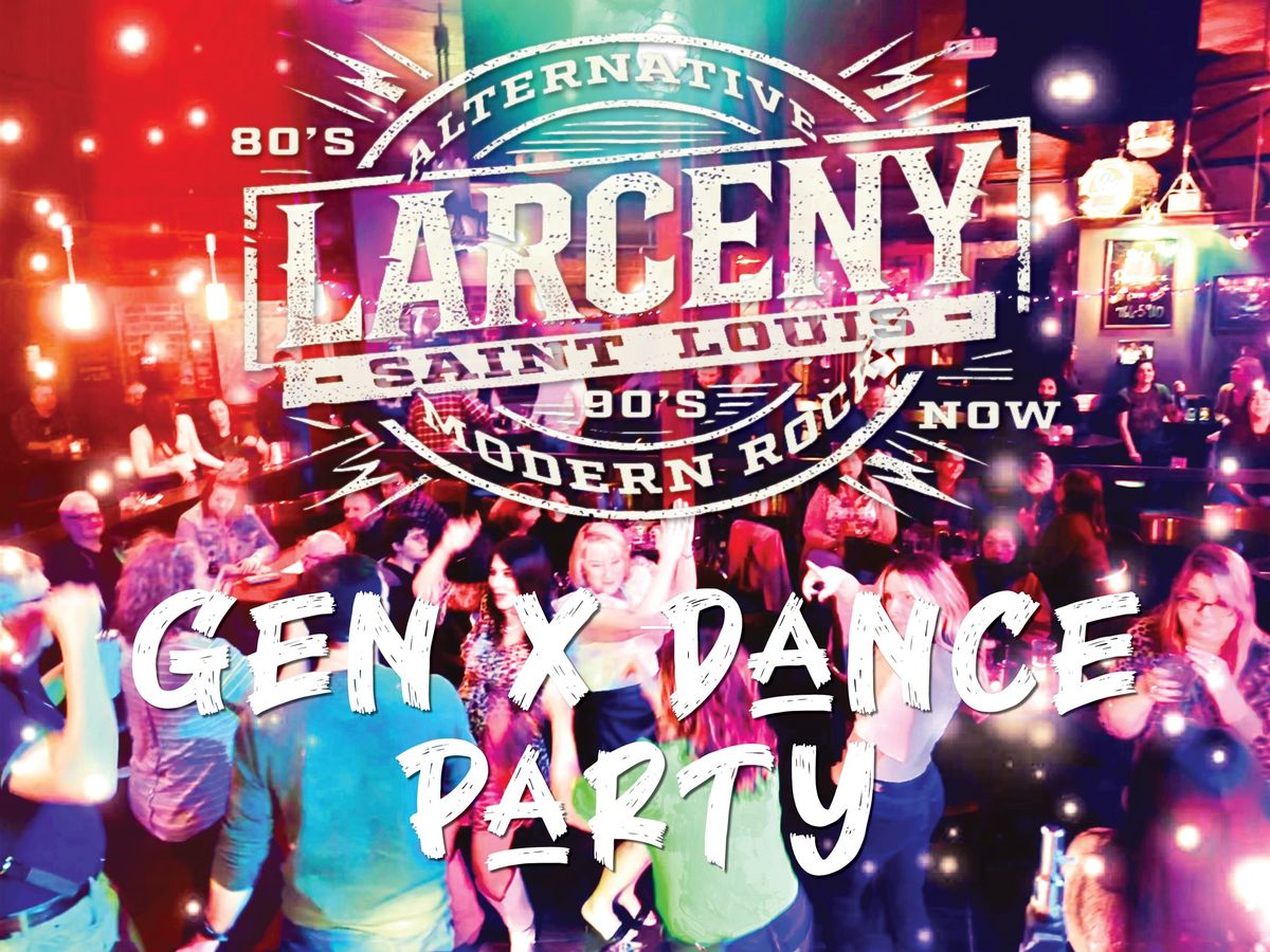 Gen X Dance Party - Larceny at Sky Music