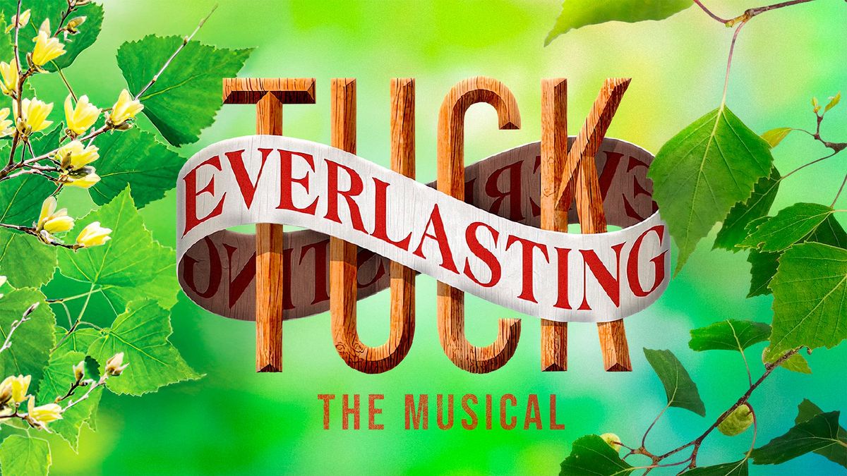 Audition Notice: Tuck Everlasting at Lovegood Performing Arts Company