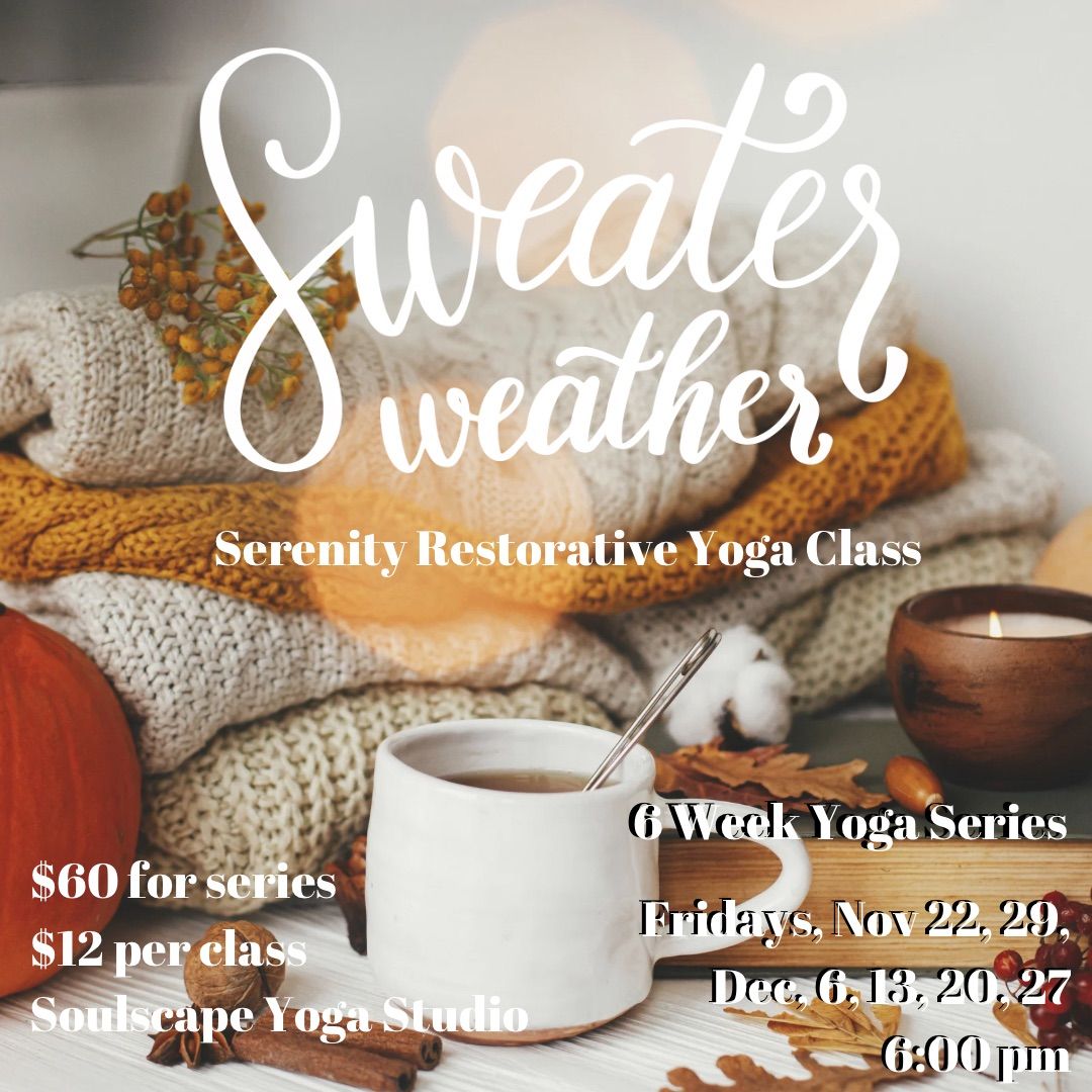 Sweater Weather Serenity 6 week yoga Series Begins