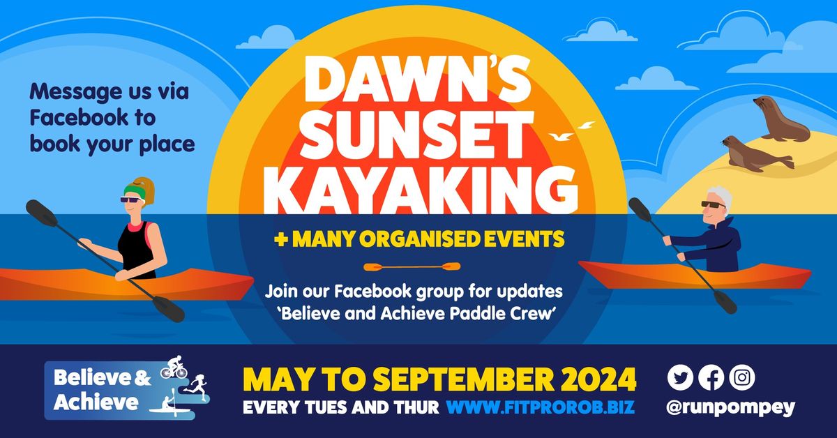 Dawn's Sunset Kayaking 2024 7th May - 12th Sept. 17.15pm sessions