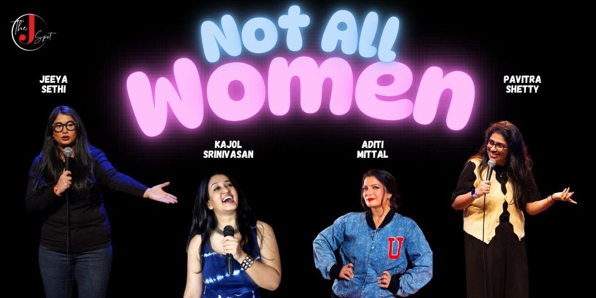 Not All Women - A Live Comedy Show