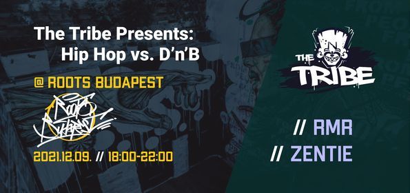 The Tribe Presents: Hip Hop vs D'n'B @ ROOTS BUDAPEST