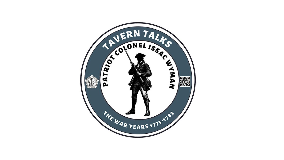 Tavern Talks: Patriot Colonel Isaac Wyman