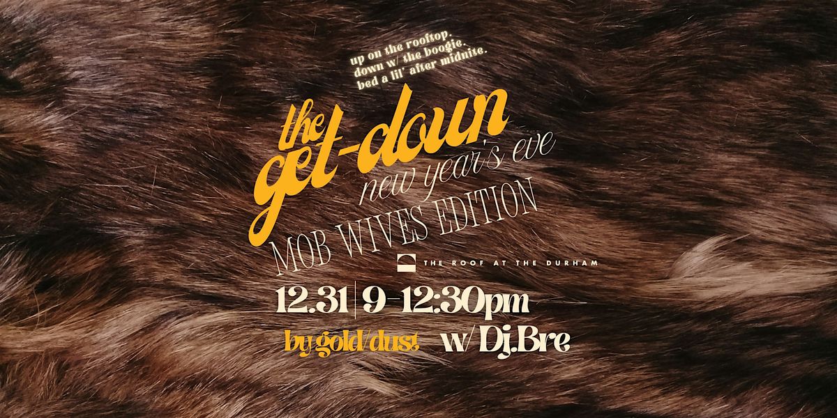 New Year's Eve! |The Get Down | Mob Wives Edition | The Roof at The Durham