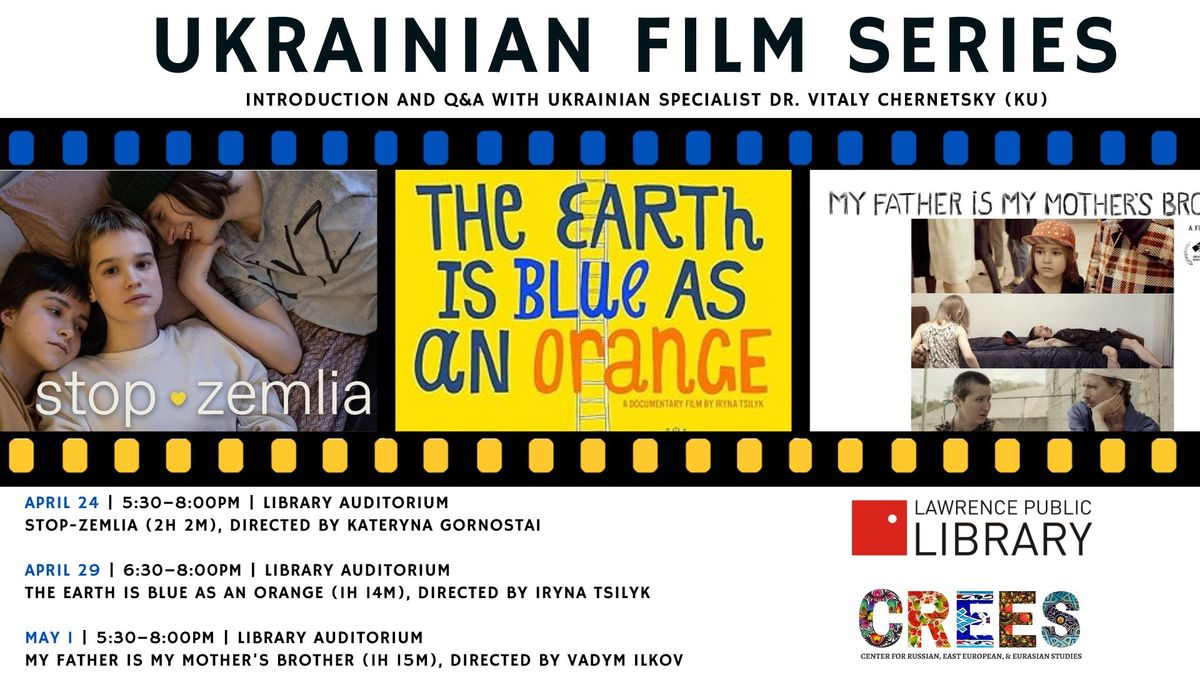 Ukrainian Film Series: The Earth is Blue as an Orange