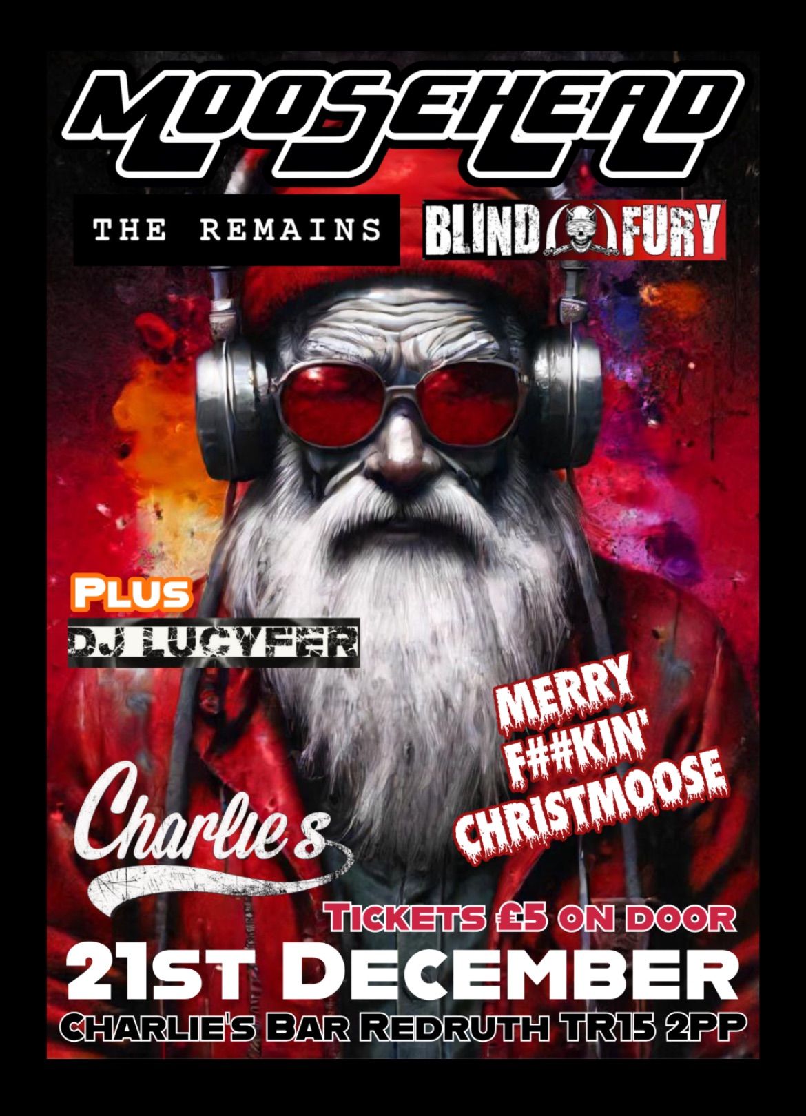 MOOSEHEAD LIVE - CHARLIE\u2019S BAR-Redruth with The Remains-Blind Fury-DJ Lucyfur