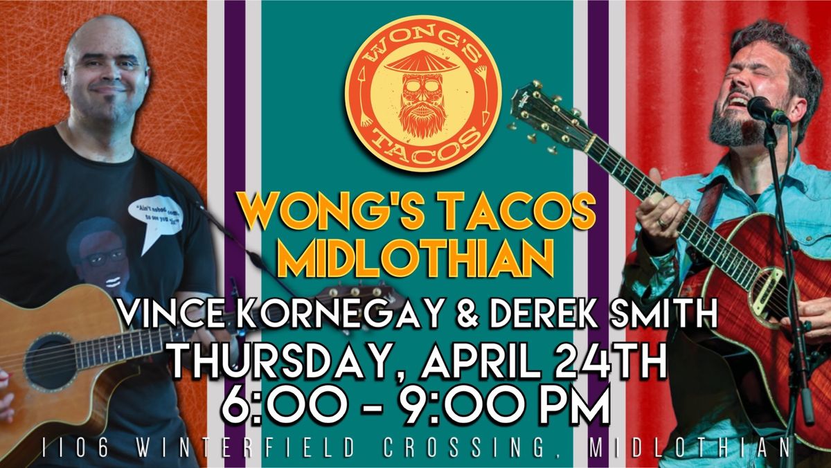 Vince Kornegay & Derek Smith @ Wong\u2019s Tacos - Midlothian