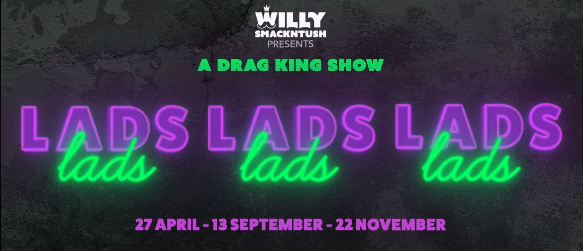 Lads Lads Lads! A Drag King Show 