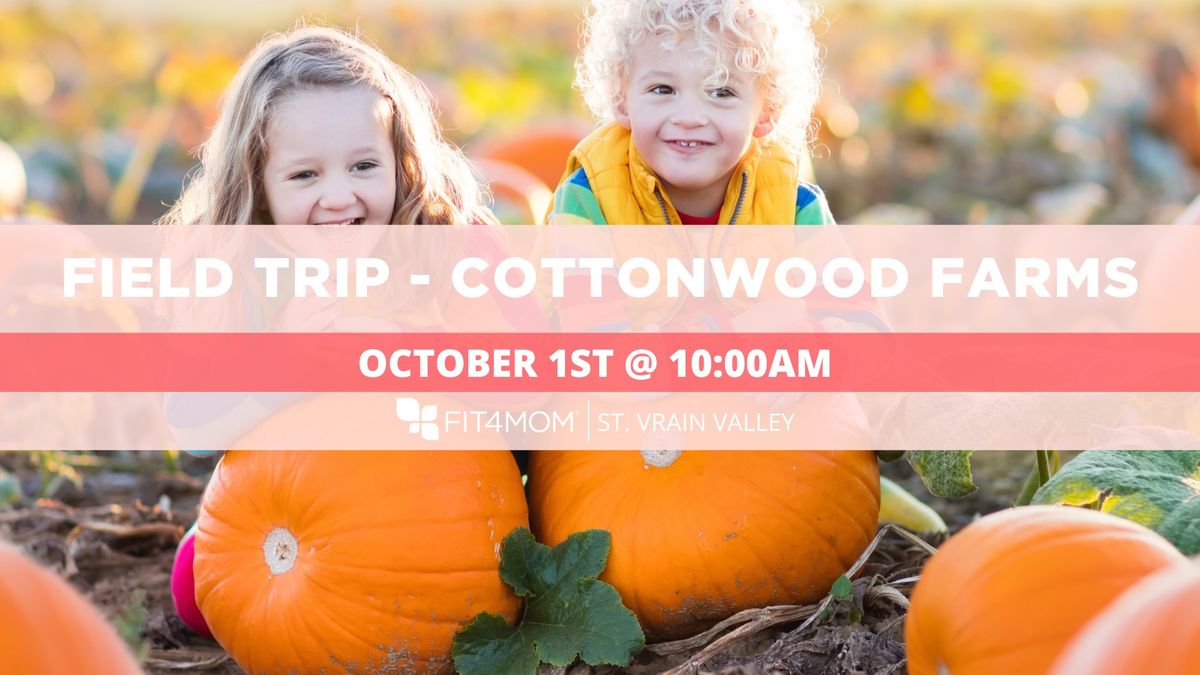 Field Trip - Cottonwood farms