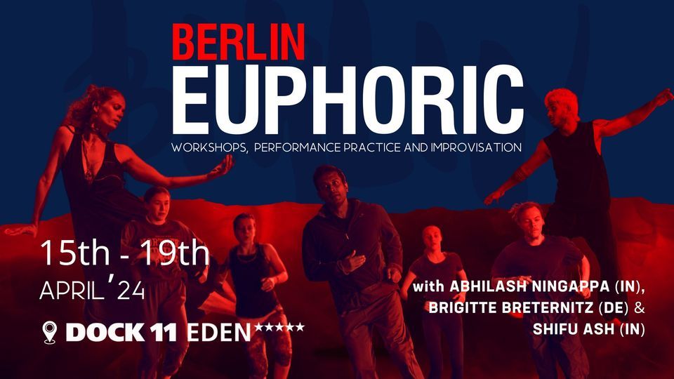 Euphoric  \u201cA week-long Movement workshop, performance practice and Improvisation in Berlin\u201d