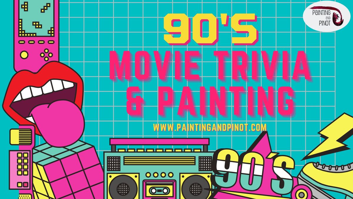 90's Movie Trivia and Painting Class