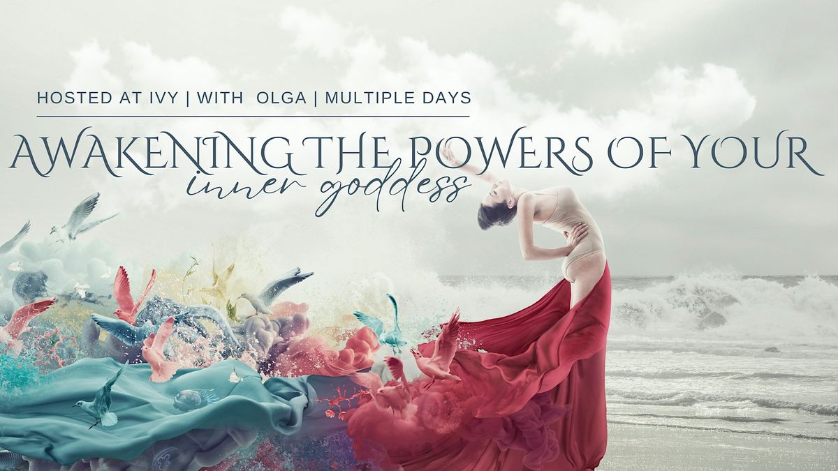 Awakening the Powers of your Inner Goddess with Olga