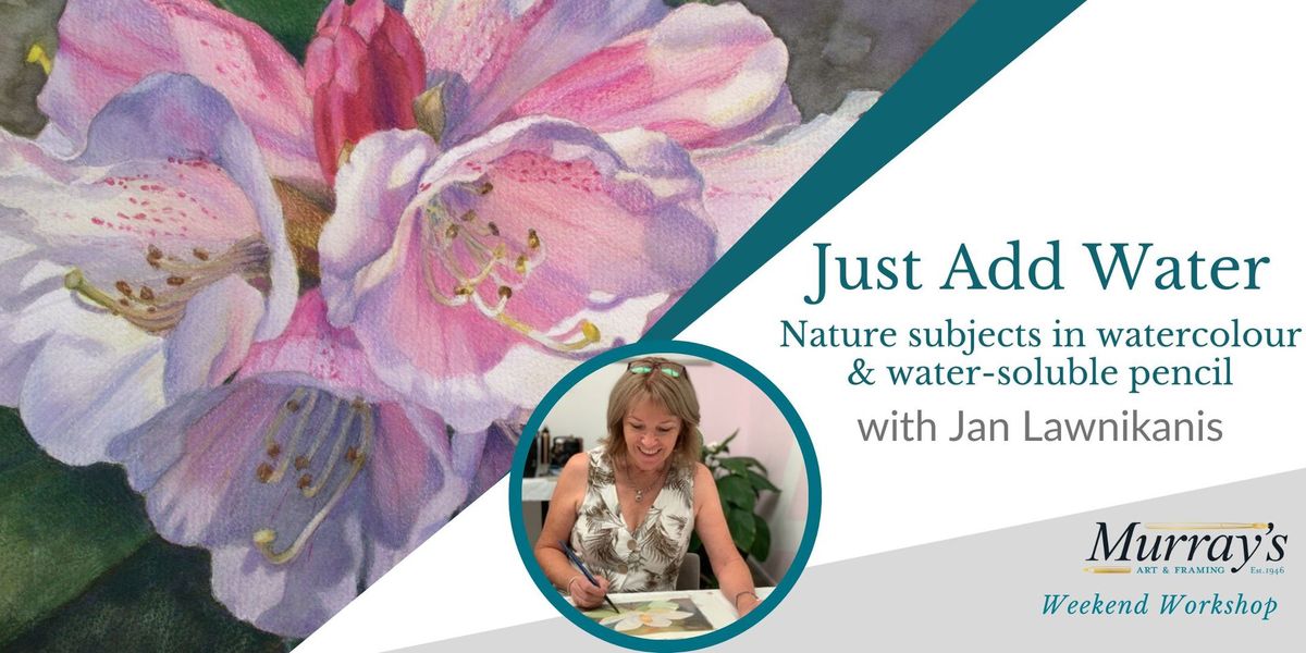 Just Add Water: Nature Subjects in watercolour & water soluble pencil with Jan Lawnikanis