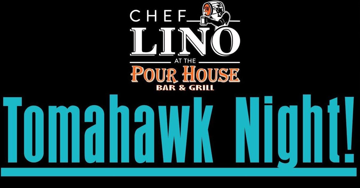 Chef Lino\u2019s Tomahawk Night