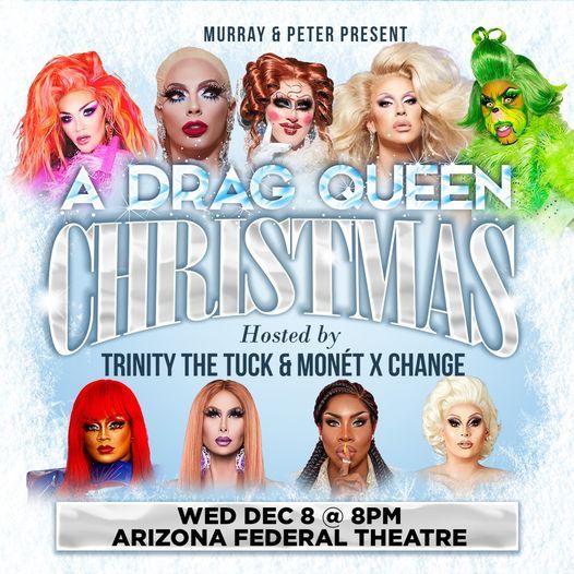 Drag Queens Of Christmas 2022 November 24 A Drag Queen Christmas, Arizona Federal Theatre, Phoenix, 8 December 2021