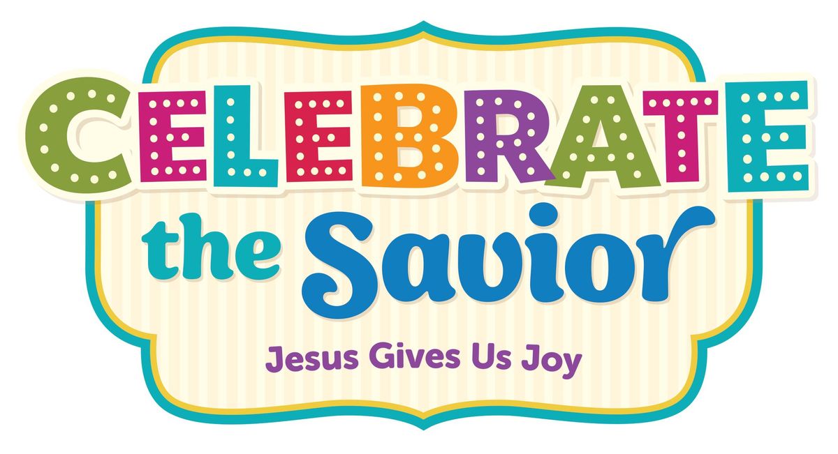 Bethlehem VBS Celebrate the Savior