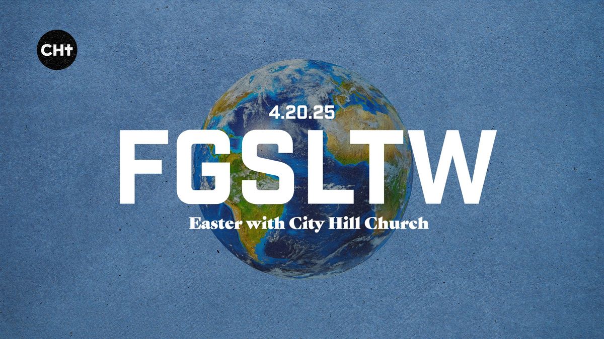 Easter Sunday with City Hill Church 