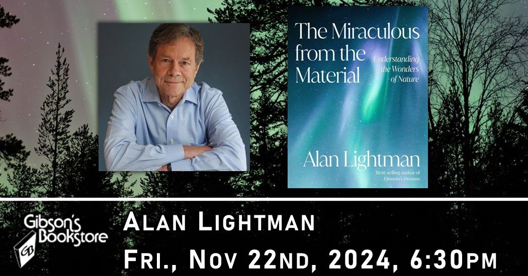 Alan Lightman - The Miraculous from the Material: Understanding the Wonders of Nature