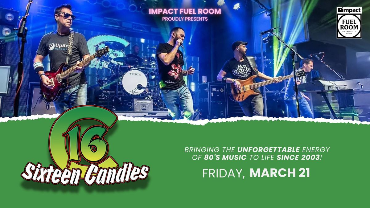 Sixteen Candles at Impact Fuel Room