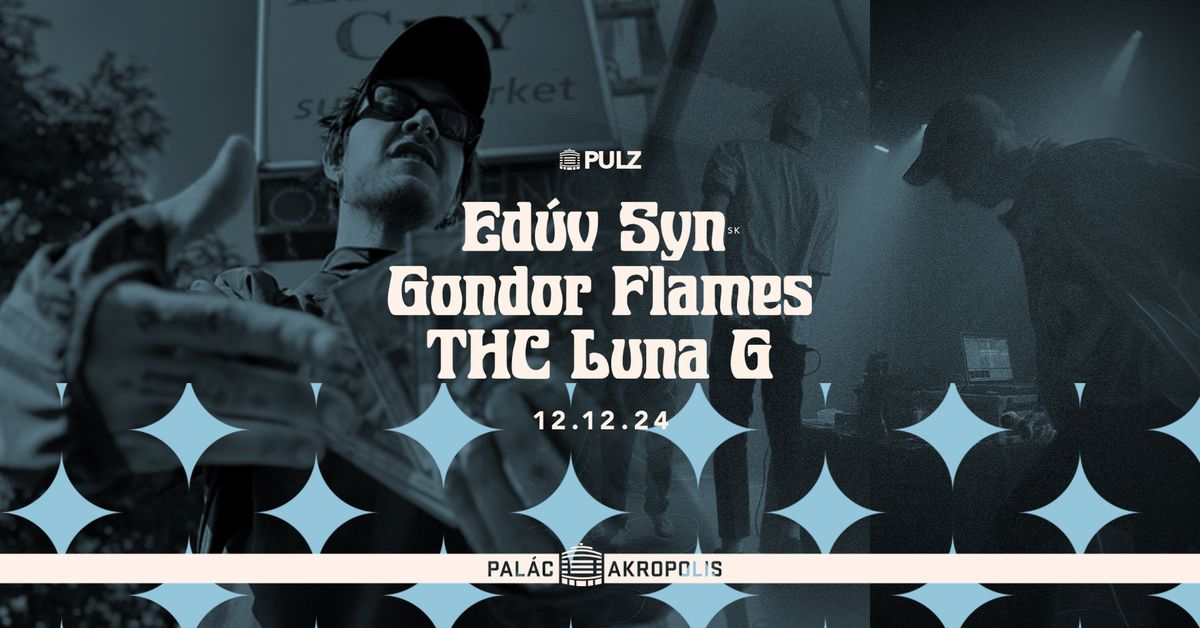 Ed\u00fav Syn + Gondor Flames + THC Luna G | s\u00e9rie PULZ