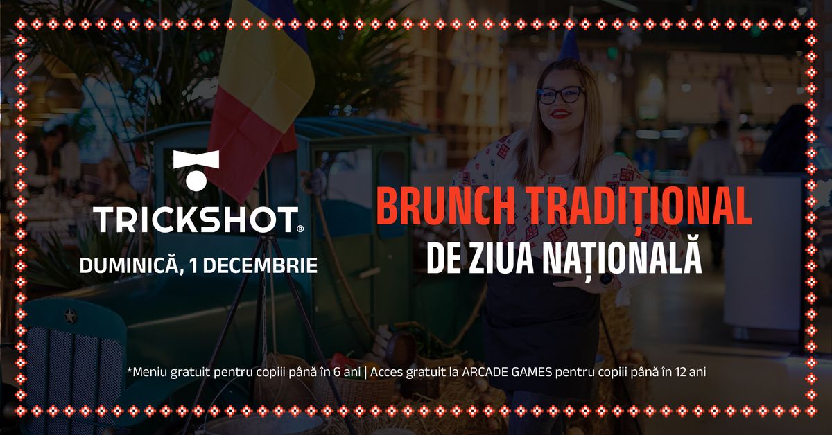 BRUNCH TRADI\u021aIONAL DE ZIUA NA\u021aIONAL\u0102 @TRICKSHOT Afi Bra\u0219ov