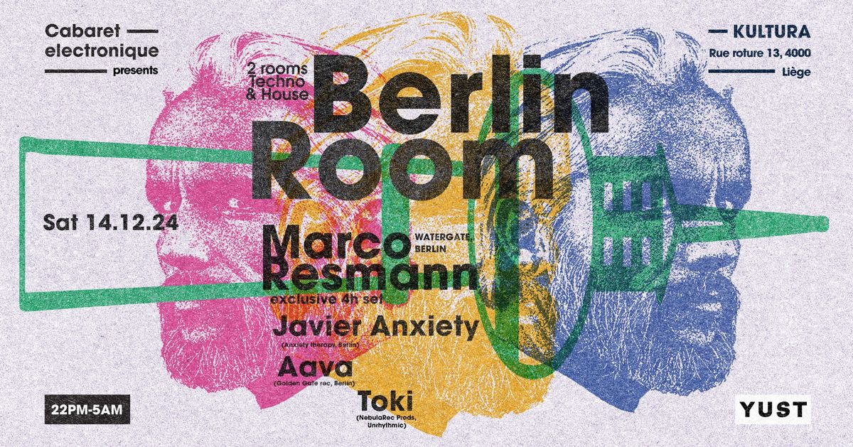 Berlin room @ Kultura (Li\u00e8ge) with Marco Resmann (Watergate), Javier Anxiety, Aava, Toki