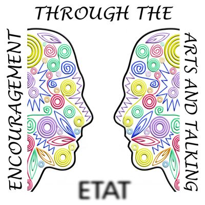 Encouragement Through the Arts and Talking (ETAT)