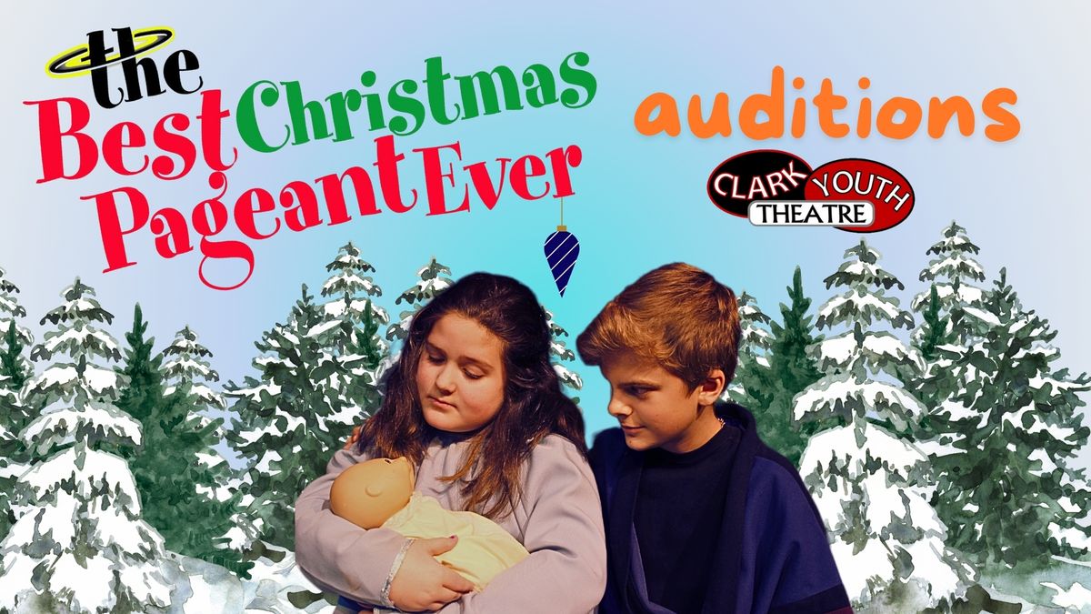 Auditions for "The Best Christmas Pageant Ever" 