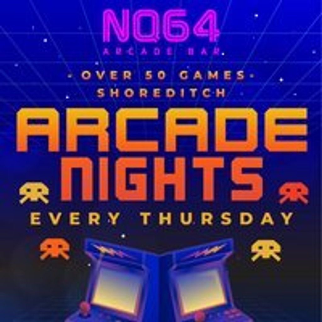 Arcade Nights at NQ64 Shoreditch - Thursday 4th September