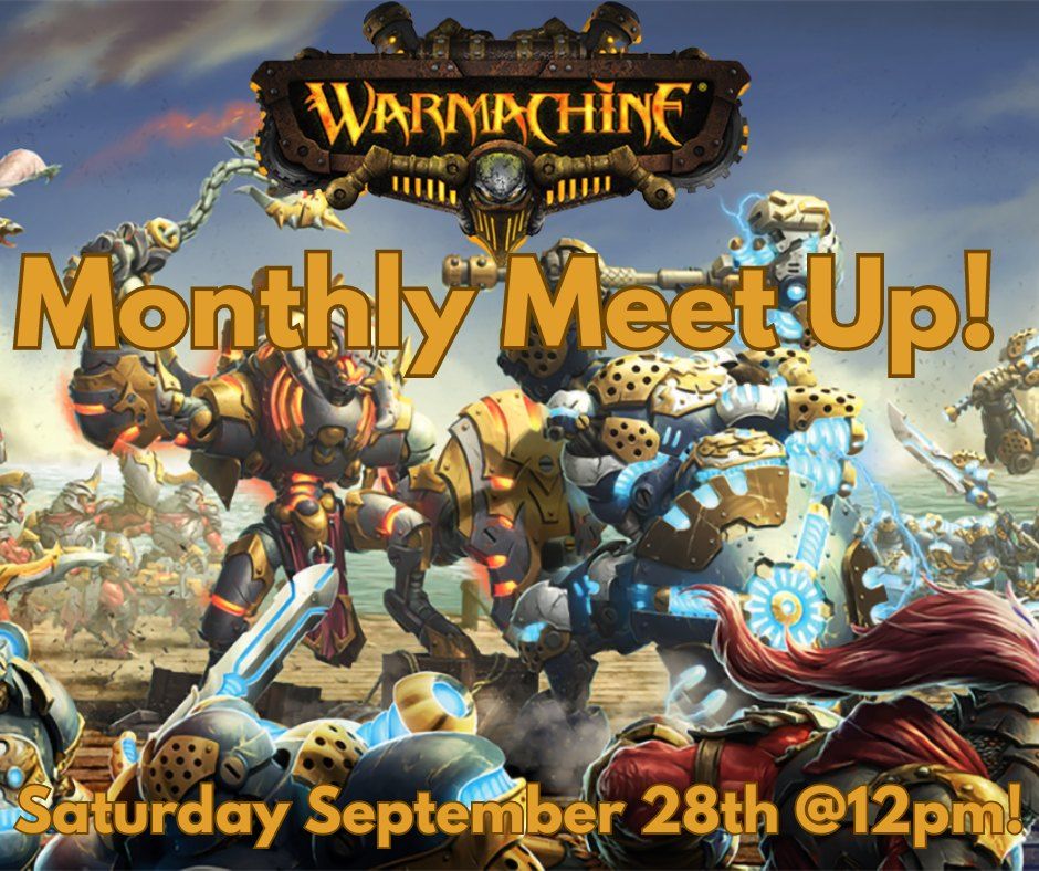 Warmachine Monthly Meetup!